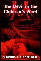 The Devil in the Children's Ward - Thomas, J. Huber M.D. - cover