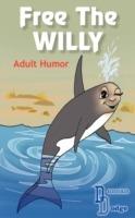 Free The WILLY: Adult Humor