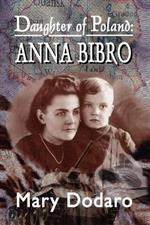 Daughter of Poland: Anna Bibro