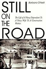 Still on the Road: The Life of A Navy Dependant To A Navy Wife To A Construction Worker.