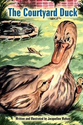 The Courtyard Duck - Jacqueline Mahan - cover