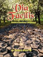 Via Facilis: Mastering Latin and Understanding Language