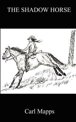 The Shadow Horse - Carl Mapps - cover