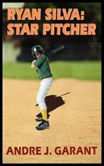 Ryan Silva: Star Pitcher