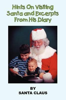 Hints On Visiting Santa and Excerpts From His Diary - SANTA CLAUS - cover