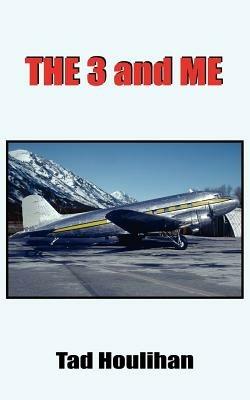 The 3 and ME - Tad Houlihan - cover