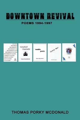 Downtown Revival: Poems 1994-1997 - Thomas Porky McDonald - cover