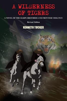A Wilderness of Tigers - KENNETH TUCKER - cover