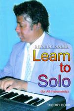 Learn to Solo: (for All Instruments)