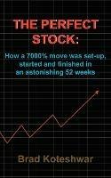 The Perfect Stock: How a 7000% Move Was Set-up, Started and Finished in an Astonishing 52 Weeks