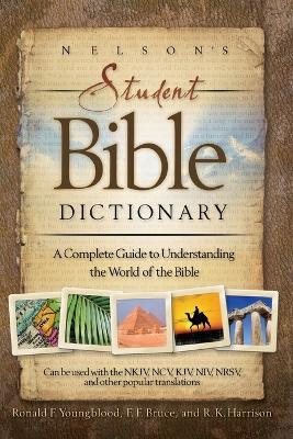 Nelson's Student Bible Dictionary: A Complete Guide to Understanding the World of the Bible - cover
