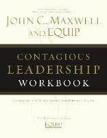 Contagious Leadership Workbook: The EQUIP Leadership Series - John C. Maxwell - cover