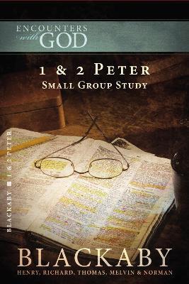 1 and   2 Peter: A Blackaby Bible Study Series - Henry Blackaby,Richard Blackaby,Tom Blackaby - cover