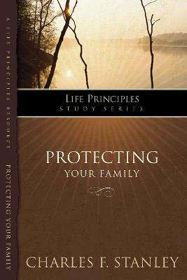 Protecting Your Family - Charles F. Stanley - cover