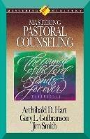 Mastering Ministry: Mastering Pastoral Counseling - Archibald Hart,Jim Smith - cover