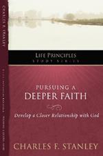 Pursuing a Deeper Faith: Develop a Closer Relationship with God