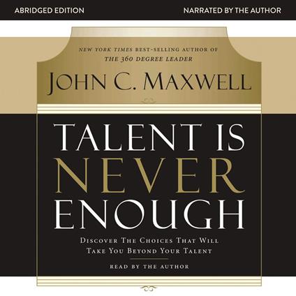 Talent Is Never Enough