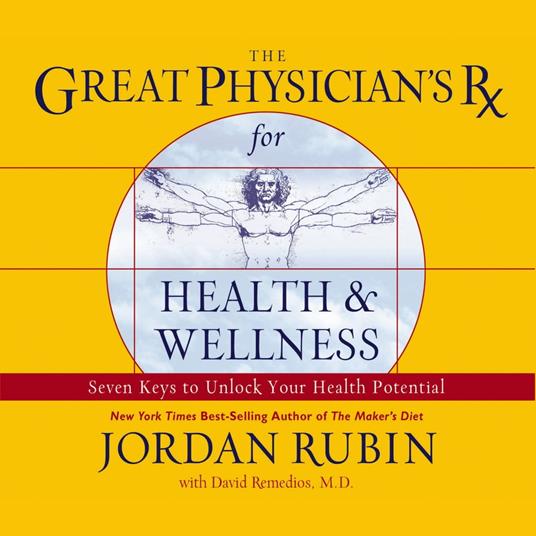 The Great Physician's Rx for Health and Wellness