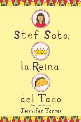 Stef Soto, La Reina del Taco: Stef Soto, Taco Queen (Spanish Edition) - Jennifer Torres - cover