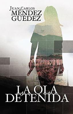 La ola detenida - Juan Carlos Mendez Guedez - cover
