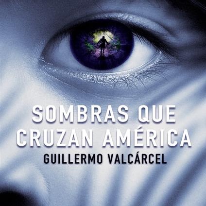 Sombras que cruzan America
