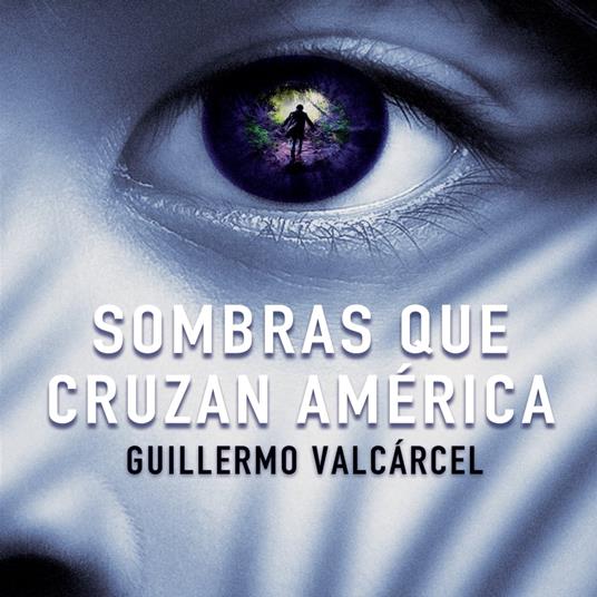 Sombras que cruzan America