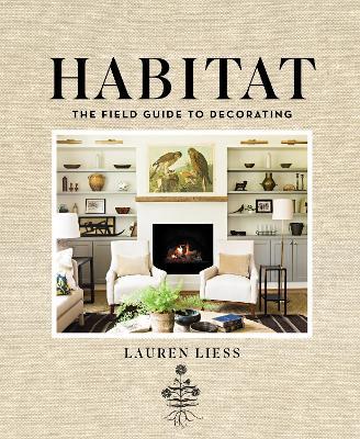 Habitat: The Field Guide to Decorating - Lauren Liess - cover