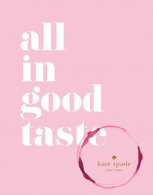 kate spade new york: all in good taste - kate spade new york - cover