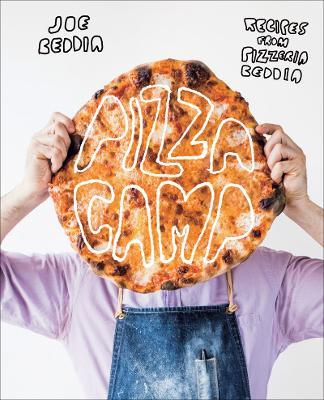 Pizza Camp: Recipes from Pizzeria Beddia - Joe Beddia - cover