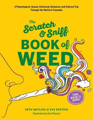 Scratch & Sniff Book of Weed - Seth Matlins,Eve Epstein - cover
