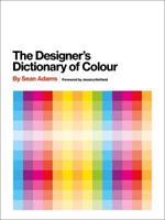 Designer's Dictionary of Colour [UK edition]