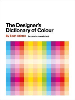 Designer's Dictionary of Colour [UK edition] - Sean Adams - cover