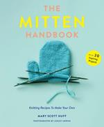 Mitten Handbook: Knitting Recipes to Make Your Own