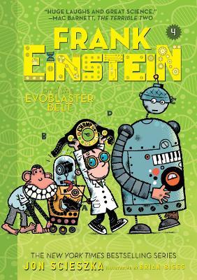Frank Einstein and the EvoBlaster Belt (Frank Einstein series #4) - Jon Scieszka - cover