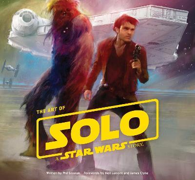 The Art of Solo: A Star Wars Story - Phil Szostak - cover