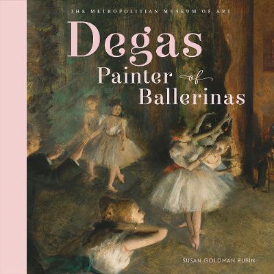 Degas, Painter of Ballerinas - Susan Goldman Rubin - cover