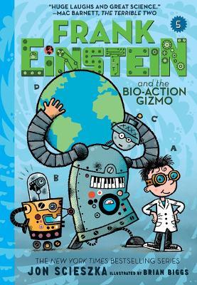 Frank Einstein and the Bio-Action Gizmo (Frank Einstein #5) - Jon Scieszka - cover