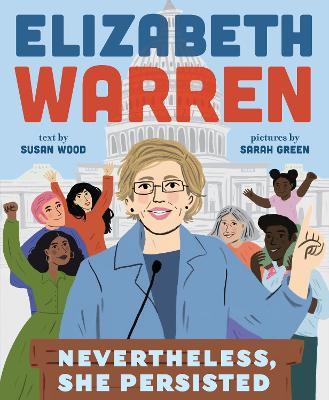 Elizabeth Warren: Nevertheless, She Persisted - Susan Wood - cover