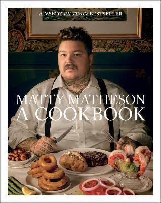 Matty Matheson: A Cookbook - Matty Matheson - cover