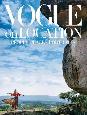 Vogue on Location: People, Places, Portraits - Editors of American Vogue - cover