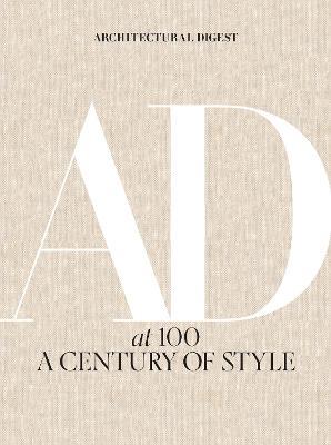 Architectural Digest at 100: A Century of Style - Architectural Digest - cover