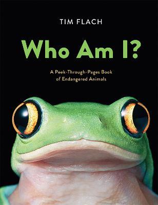 Who Am I?: A Peek-Through-Pages Book of Endangered Animals - Tim Flach - cover