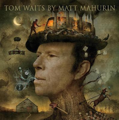 Tom Waits by Matt Mahurin - Matt Mahurin - cover