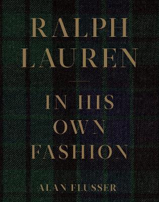 Ralph Lauren: In His Own Fashion - Alan Flusser - cover