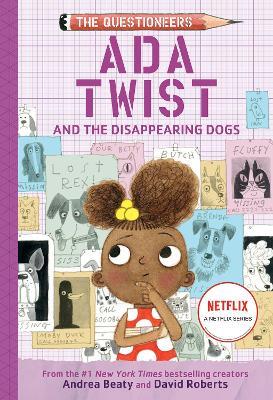Ada Twist and the Disappearing Dogs: (The Questioneers Book #5) - Andrea Beaty - cover