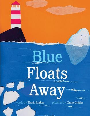 Blue Floats Away - Travis Jonker - cover