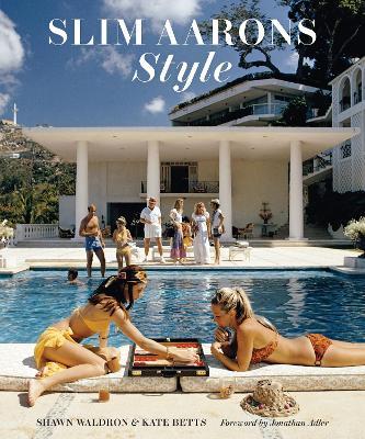 Slim Aarons: Style - Shawn Waldron,Kate Betts - cover