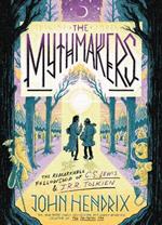 The Mythmakers: The Remarkable Fellowship of C.S. Lewis & J.R.R. Tolkien (A Graphic Novel)