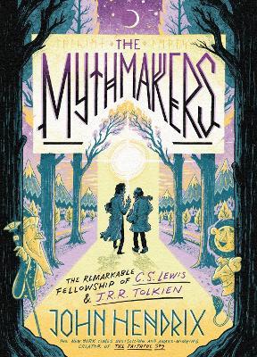 The Mythmakers: The Remarkable Fellowship of C.S. Lewis & J.R.R. Tolkien (A Graphic Novel) - John Hendrix - cover