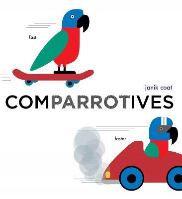 Comparrotives (A Grammar Zoo Book) - Janik Coat - cover